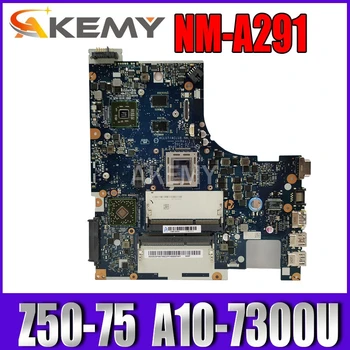 Original Za Lenovo Z50-75 G50-75 ACLU7 ACLU8 NM-A291 Prenosni RAČUNALNIK z Matično ploščo A10-7300 CPU