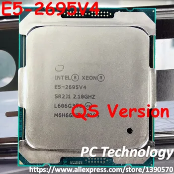 QS različica E5-2695V4 Original Intel Xeon 120W E5 2695 V4 45M E5-2695 V4 2.10 GHz 18-Core 45MB Procesor E5 2695V4 brezplačna dostava
