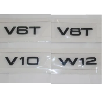 Sijaj Črne Črke V6 T V 8T V 10 W 12 Fender Značke Simbolov Simbol za Audi A4 A4 A6 A7 A8 S3 S4 R8 RSQ5 V5 V6T V8T V10 W12